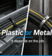 plastic or metal